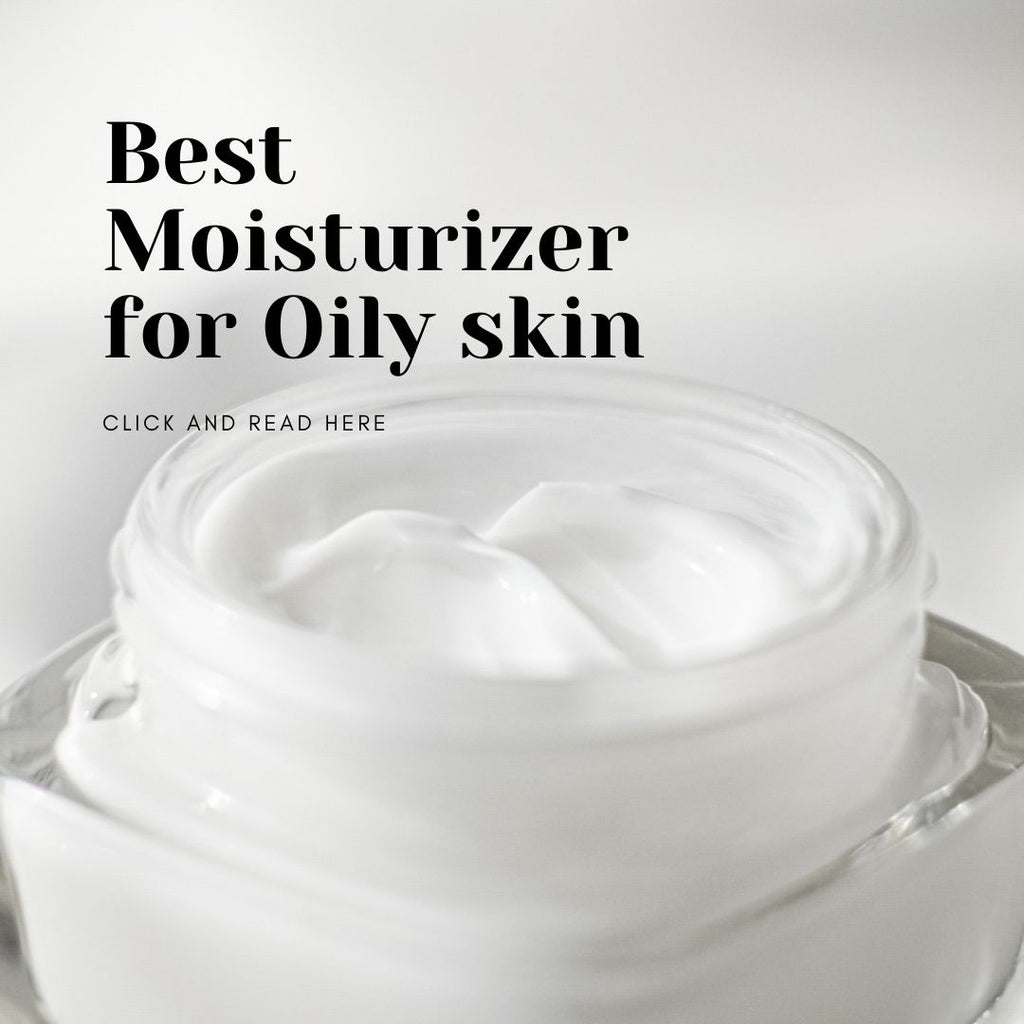Best Moisturizer for Oily skin